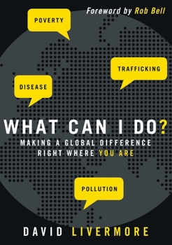 Paperback What Can I Do?: Making a Global Difference Right Where You Are Book