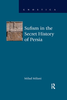 Sufism in the Secret History of Persia - Book  of the Gnostica