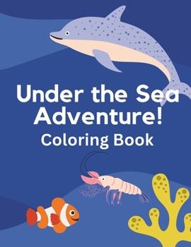 Paperback Under the Sea Adventure: Ocean Creatures Coloring Book