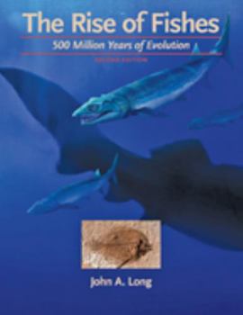 Hardcover The Rise of Fishes: 500 Million Years of Evolution Book