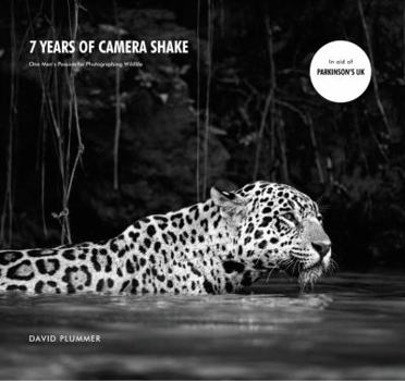 Hardcover 7 Years of Camera Shake: One Man's Passion for Photographing Wildlife Book