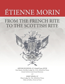 Paperback Étienne Morin: From the French Rite to the Scottish Rite Book