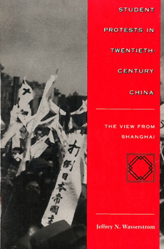 Hardcover Student Protests in Twentieth-Century China: The View from Shanghai Book