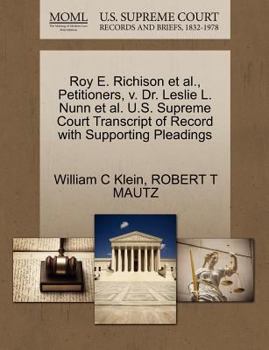 Paperback Roy E. Richison et al., Petitioners, V. Dr. Leslie L. Nunn et al. U.S. Supreme Court Transcript of Record with Supporting Pleadings Book