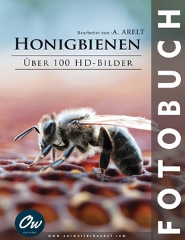 Honigbienen: Fotobuch - Über 100 HD-Bilder (German Edition)