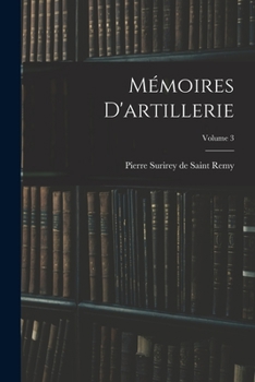 Paperback Mémoires D'artillerie; Volume 3 [French] Book
