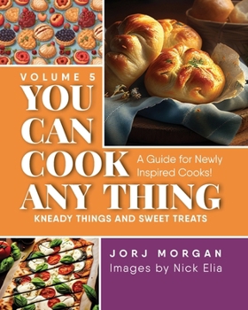 Paperback You Can Cook Any Thing: Kneady things and sweet treats Book