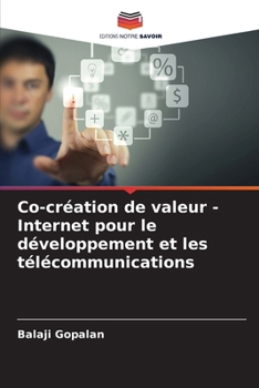 Paperback Co-création de valeur - Internet pour le développement et les télécommunications [French] Book