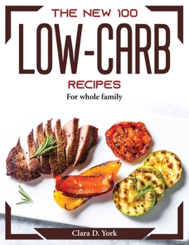 Paperback The New 100 Low-Carb Recipes: For whole family Book