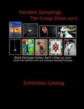 Paperback Random Samplings: The Group Show April 7- May 25, 2017 Book