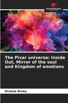 Paperback The Pixar universe: Inside Out, Mirror of the soul and Kingdom of emotions Book