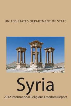 Paperback Syria: 2012 International Religious Freedom Report [Large Print] Book
