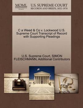 Paperback C a Weed & Co V. Lockwood U.S. Supreme Court Transcript of Record with Supporting Pleadings Book