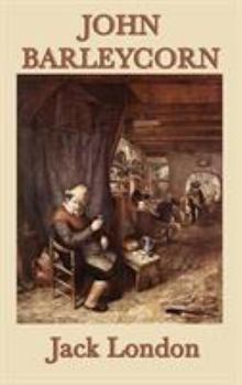 John Barleycorn: Alcoholic Memoirs