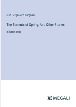 Paperback The Torrents of Spring; And Other Stories: in large print Book
