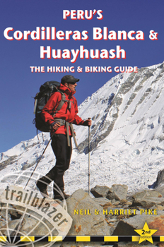 Paperback Peru's Cordilleras Blanca & Huayhuash: The Hiking & Biking Guide Book