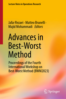 Hardcover Advances in Best-Worst Method: Proceedings of the Fourth International Workshop on Best-Worst Method (Bwm2023) Book