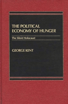 Hardcover The Political Economy of Hunger: The Silent Holocaust Book