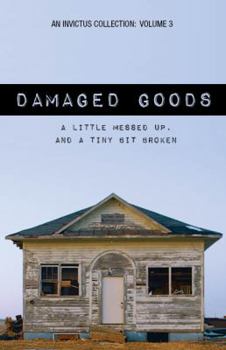 Paperback Damaged Goods: A Little Messed Up, and a Tiny Bit Broken Book