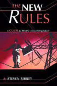 Hardcover The New Rules: A Guide to Electric Market Regulation Book