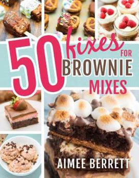 Paperback 50 Fixes for Brownie Mixes Book