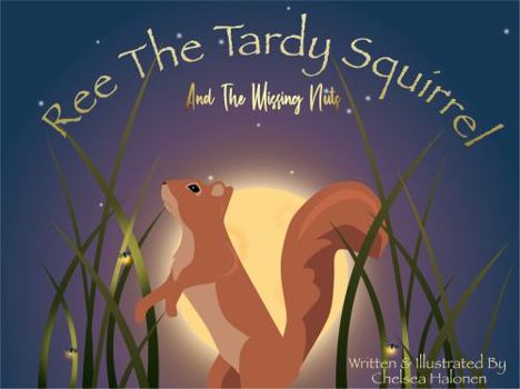 Paperback Ree The Tardy Squirrel And The Missing Nuts Book