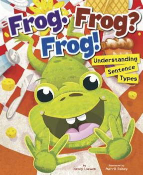 Library Binding Frog. Frog? Frog!: Understanding Sentence Types Book