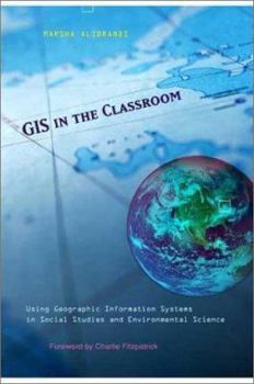 Paperback GIS in the Classroom: Using Geographic Information Systems in Social Studies and Environmental Science Book