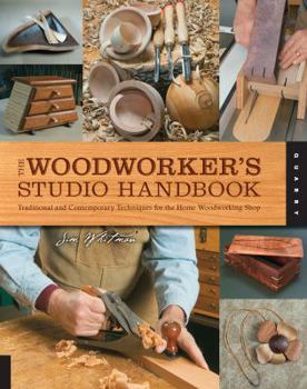 Paperback The Woodworker's Studio Handbook: Traditional and Contemporary Techniques for the Home Woodworking Shop Book