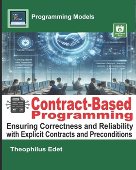 Paperback Contract-Based Programming: Ensuring Correctness and Reliability with Explicit Contracts and Preconditions Book
