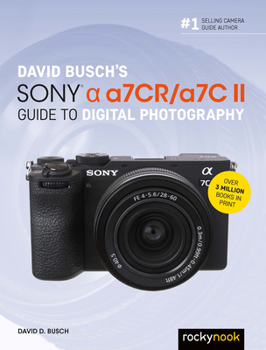 Paperback David Busch's Sony Alpha A7cr/A7c II Guide to Digital Photography Book