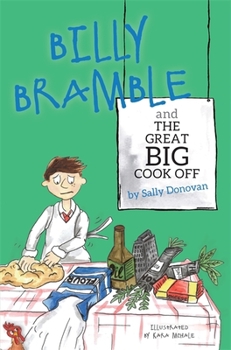 Paperback Billy Bramble and the Great Big Cook Off: A Story about Overcoming Big, Angry Feelings at Home and at School Book