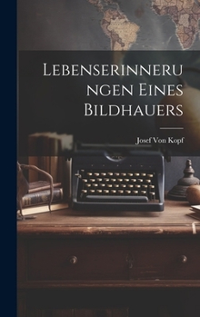 Hardcover Lebenserinnerungen Eines Bildhauers [German] Book