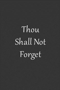 Thou Shall Not Forget: Password Logbook And Computer Notepad