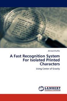 Paperback A Fast Recognition System for Isolated Printed Characters Book