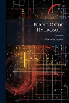 Paperback Ferric Oxide Hydrosol .. Book