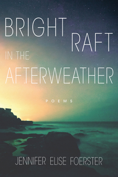 Paperback Bright Raft in the Afterweather: Poems Volume 82 Book