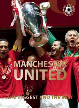 Hardcover Manchester United: The Biggest and the Best Book