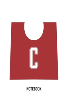 C Notebook: Netball Notebook Centre Position Bib