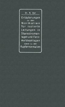 Paperback Erläuterungen Zu Den Normalien Für Isolierte Leitungen in Starkstromanlagen, Den Normalien Für Isolierte Leitungen in Fernmeldeanlagen Sowie Den Kupfe [German] Book