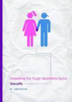 Paperback Answering the Tough Questions About Sexuality Book