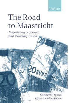 Paperback The Road to Maastricht: Negotiating Economic and Monetary Union Book