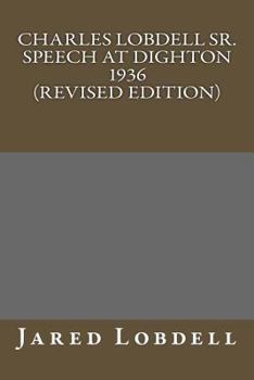 Paperback Charles E. Lobdell Sr. Dighton Speech 1936 (Revised Edition) Book