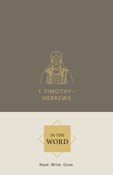 1 Timothy–Hebrews (In the Word Bible Journal)