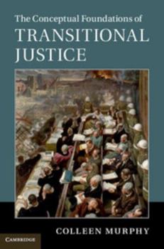 Paperback The Conceptual Foundations of Transitional Justice Book