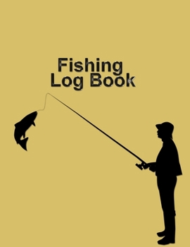 Paperback Fishing Log Book: Fishing Journal For The Common Man, Fishing Log Book, Fishing Diary, Fishermans Log Diary, Anglers Log Journal (110 pa Book