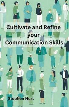 Paperback Cultivate and Refine your Communication Skills Book