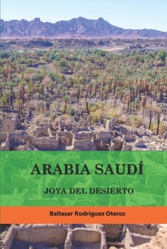 ARABIA SAUDÍ: JOYA DEL DESIERTO (Spanish Edition)
