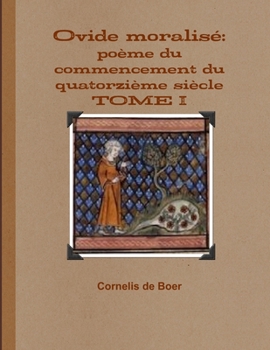 Paperback Ovide moralisé: poème du commencement du quatorzième siècle TOME I Book