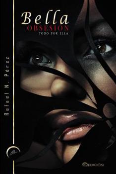 Bella Obsesi�n - Todo Por Ella 2a Edici�n